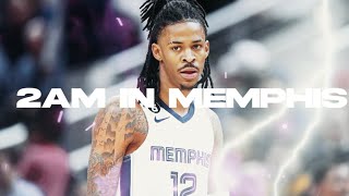 Ja Morant Mix- 2Am In Memphis Feat. Yoo Ali