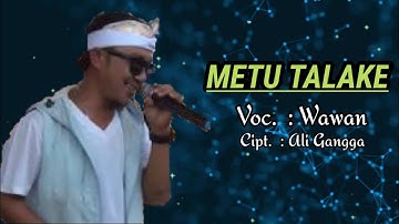 METU TALAKE / Voc Wawan Oies Lagu Terbaru 2020 / Lirik Original