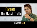 Show this to your Parents if you want to live your life your way | Honest Talk #8