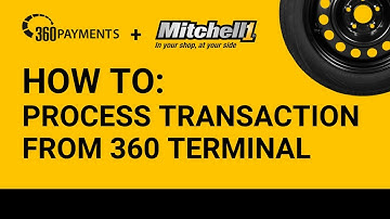 360 Payments How To: Process a Transaction from a 360 Terminal with Mitchell 1