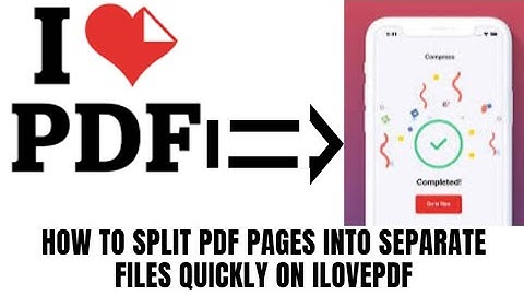 How To split PDF pages into separate files quickly on ILOVEPDF