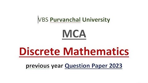 Discrete Mathematics, MCA previous year Question Paper 2023, VBS PUrvanchal University