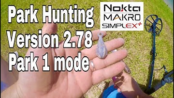 Park Hunting with my Nokta Makro Simplex running Version 2.78 in Park 1 mode