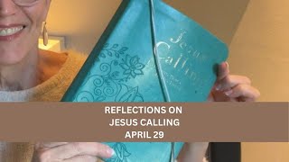 Reflections on Jesus Calling April 29 - #dailydevotional #jesuscalling