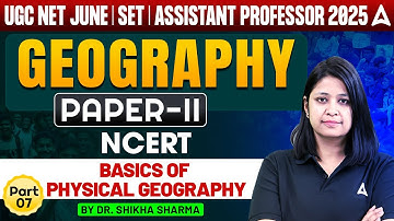 UGC NET June 2025 | UGC NET Geography Paper 2 NCERT Basics of Physical Geography