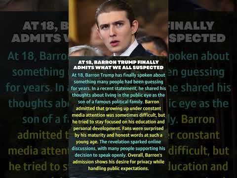 At 18, Barron Trump FINALLY Admits What We All Suspected