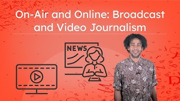 On-Air and Online: Broadcast and Video Journalism - Exploring Dynamic Video Storytelling