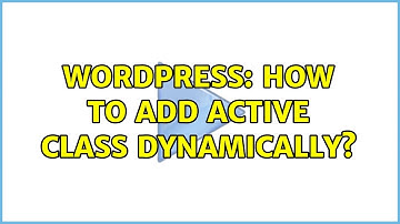 Wordpress: How to add active class dynamically?