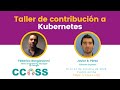 #CCOSS - Taller de contribución a Kubernetes