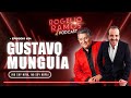 El Podcast Con Gustavo Munguía Ep.34 - Rogelio Ramos