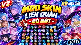 [Android/IOS-Nút/Thông Báo] Mod Skin Liên Quân Có Nút, Thông Báo | Mod Pack 62 Skin Có Nút | LQB TV