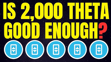 Is 2,000 THETA Good Enough for Me? | Theta Network THETA Price Prediction