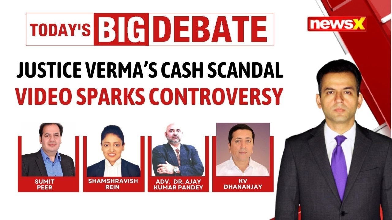 Justice Verma Cash Scandal Burning Cash Video Released What's Next Justice Verma Cash Scandal Burning Cash Video Released What's Next