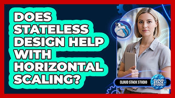 Does Stateless Design Help With Horizontal Scaling?