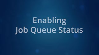 Job Queue Enabling
