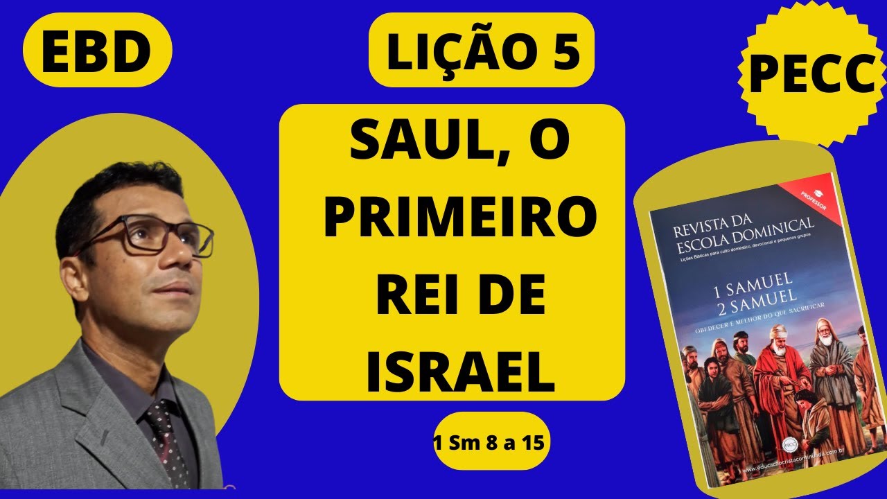 Lição 5 • 1 Samuel 8 a 15, Saul, o primeiro rei de Israel 