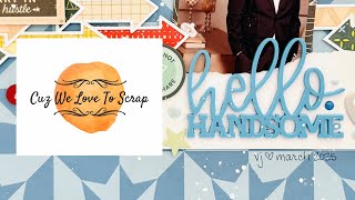 Hello Handsome 12x12 Layout for Color Cast Designs