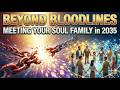 Beyond Blood: Connecting with Your "Soul Cluster" in 2035.