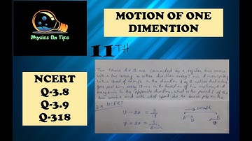 XI PHYSICS CH 3:-(PART 11)NCERT NUMERICAL 3.8,3.9,3.18