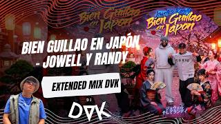 Bien Guillao En Japón - Jowell y Randy (EXTENDED MIX DVK)