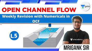 Weekly Revision with Numericals in OCF | L - 5 | Open Channel Flow | #GATE2022 | Mrigank Sir