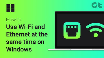 How to Use Wi-Fi and Ethernet at the Same Time in Windows | Does it Actually Work?