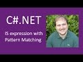 Practical C# - Is expression with Pattern Matching in C# 7