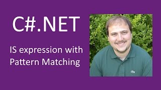 Practical C# - Is expression with Pattern Matching in C# 7