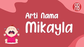 Arti Nama Mikayla, Karakter, & Rangkaian Nama