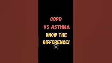 Know difference: COPD vs Asthma