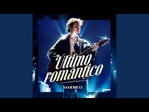 Sâmi Rico - Último Romântico (Ao Vivo)