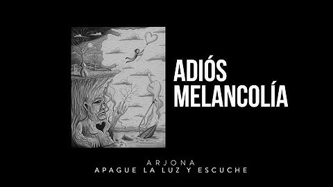 Ricardo Arjona - Adiós Melancolía