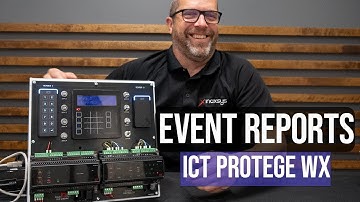 How Create And Run Event Reports with ICT Protege WX