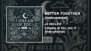 JJ Heller - Better Together - Instrumental (Official Audio Video)