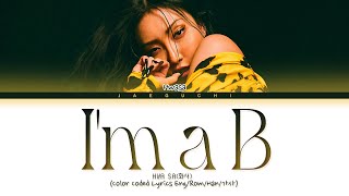 Video thumbnail of "Hwasa I`m a B Lyrics (화사 I`m a 빛 가사) (Color Coded Lyrics)"