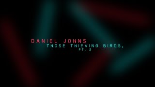 Video thumbnail of "Daniel Johns - Those Thieving Birds Pt. 3 (Official Lyric Video)"