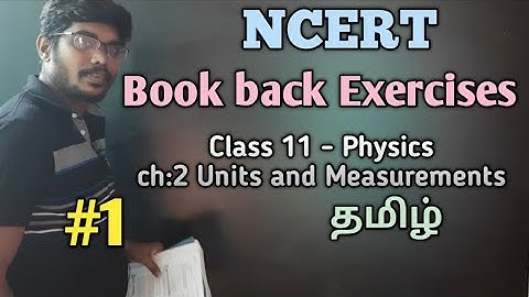 NCERT || BOOKBACK EXERCISES || UNITS AND MEASUREMENTS || CLASS 11 PHYSICS ||TAMIL