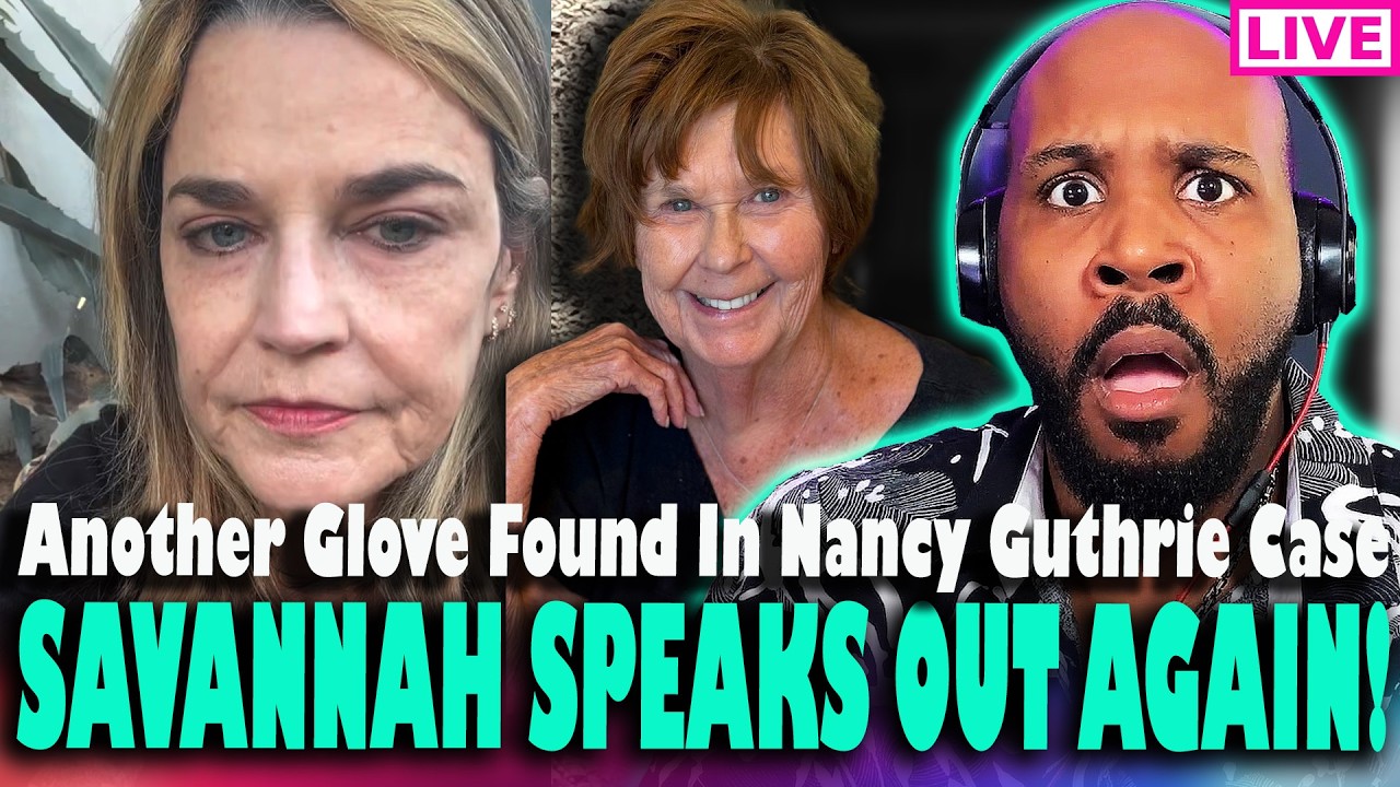 SAVANNAH SPEAKS OUT AGAIN! DNA Found On Glove That MATCHES Masked Man & More In Nancy Guthrie Case