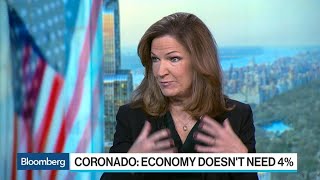 Coronado on Why the Economy Doesn't Need 4% Growth