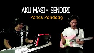 AKU MASIH SENDIRI - Pance Pondaag  - COVER by Lonny