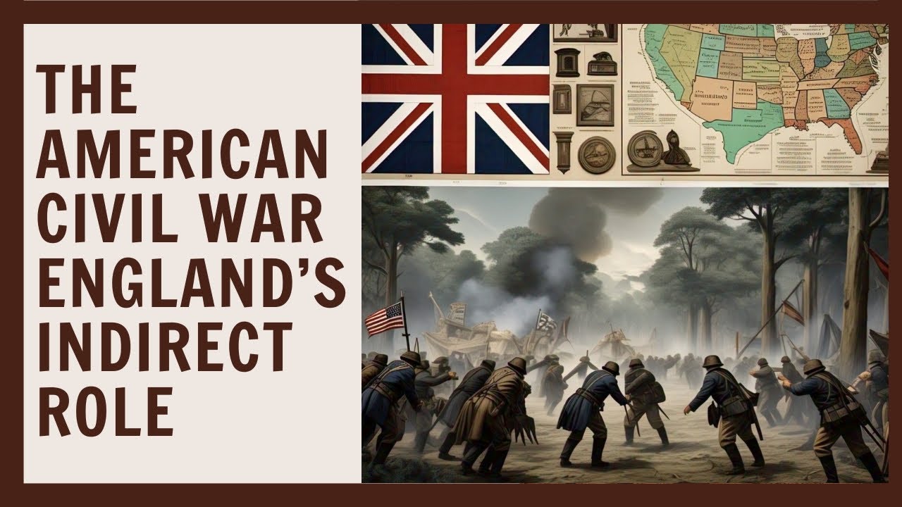 The American Civil War England’s Indirect Role