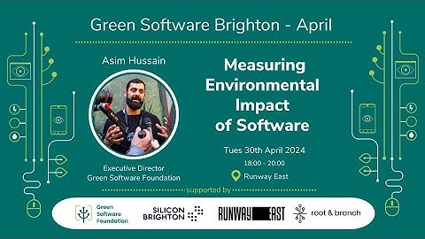Measuring the Environmental Impact of Software | Green Software Brighton