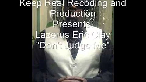 Dont Judge Me (Lazerus Eric Clay)