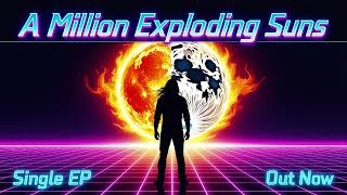 A Million Exploding Suns (Galactic Intemt Version)