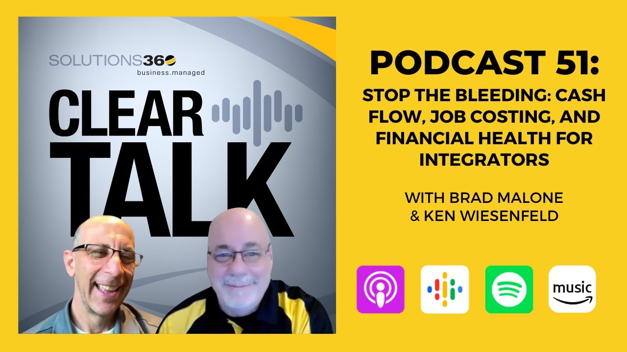 ClearTalk EP 51: Stop the Bleeding - Cash Flow, Job Costing, and Financial Health for Integrators