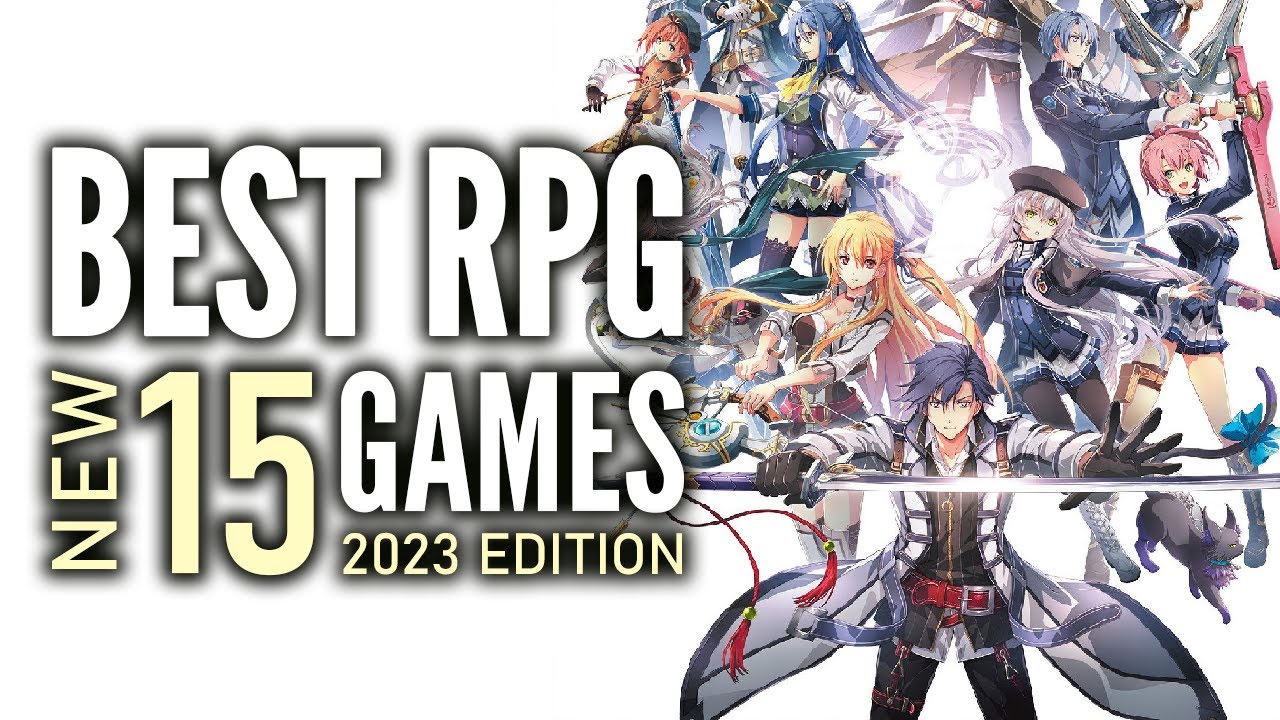 Top 15 Best NEW RPG Games That You Should Play Mid 2023 Edition YouTube