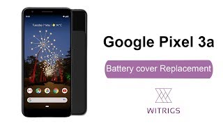 Google Pixel 3a Battery Cover Replacement