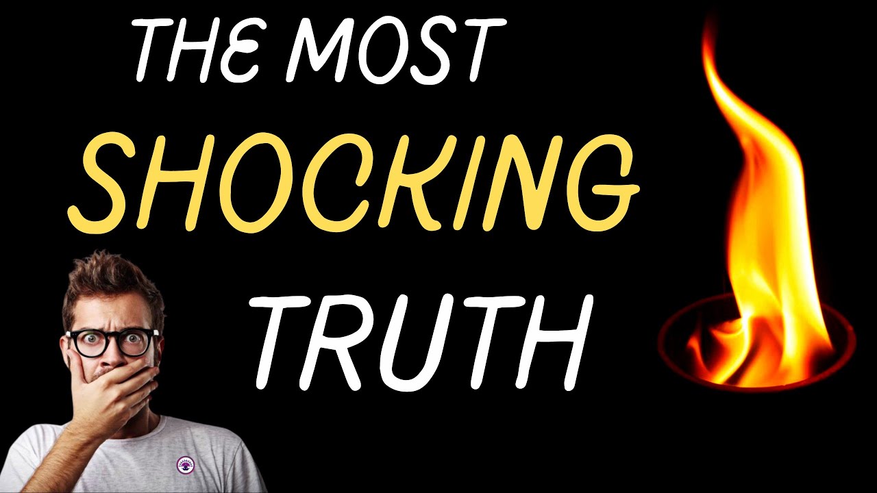 The Most Shocking Truth Youtube