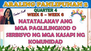 ARALING PANLIPUNAN 2 QUARTER 4 WEEK 5 TO WEEK 6 || NATATALAKAY ANG MGA PAGLILINGKOD NG  KOMUNIDAD