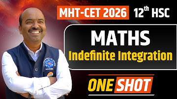 Indefinite Integration | MHT-CET 2026 | 12th HSC Maths | One Shot Revision 🔥📘